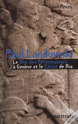 Capa do artigo Paul Landowski ; Le Mur Des Reformateurs De Geneve Et Le Christ De Rio