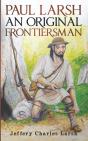 Paul Larsh An Original Frontiersman - Preview