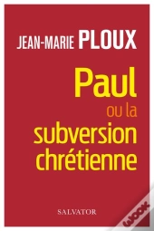 Paul Ou La Subversion Chrétienne