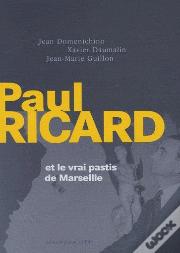 Paul Ricard Et Le Vrai Pastis Marseille