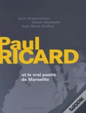 Capa do artigo Paul Ricard Et Le Vrai Pastis Marseille