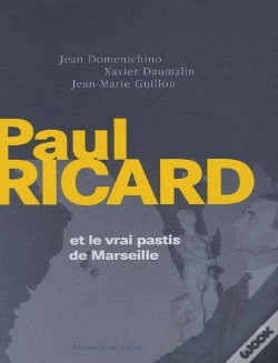 Capa do artigo Paul Ricard Et Le Vrai Pastis Marseille
