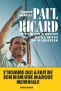 Paul Ricard ; Le Fabuleux Destin D'Un Enfant De Marseille - Preview