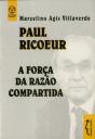 Paul Ricoeur - A Força da Razão Compartida - Preview
