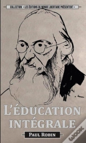 Paul Robin : L'Éducation Intégrale