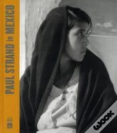 Paul Strand In Mexico