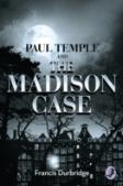 Paul Temple And The Madison Case