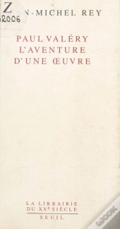 Paul Valery, L'Aventure D'Une Oeuvre