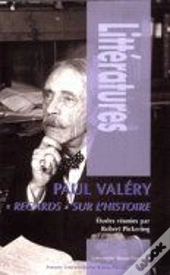 Paul Valéry ; Regards Sur L'Histoire
