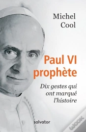 Capa do artigo Paul Vi Prophète ; Dix Gestes Qui Ont Marqué L