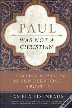 Capa do artigo Paul Was Not A Christian: The Original Message Of A Misunderstood Apostl E