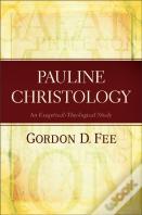 Pauline Christology Â€“ An Exegeticalâ€“Theological Study