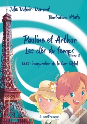 Capa do artigo Pauline Et Arthur, Les Clés Du Temps Tome 2 : 1889 : Inauguration De La Tour Eiffel