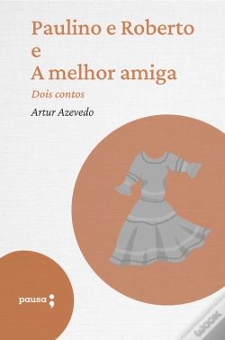 Capa do artigo Paulino E Roberto E A Melhor Amiga Dois Contos