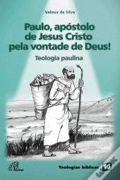 Paulo, Apóstolo De Jesus Cristo Pela Vontade De Deus!
