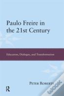 Paulo Freire In The 21st Century