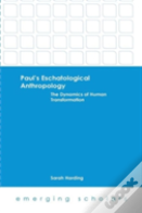 Paul'S Eschatological Anthropology