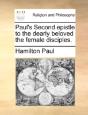 Paul'S Second Epistle To The Dearly Beloved The Female Disciples. - Preview
