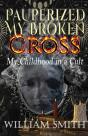 Pauperized My Broken Cross: My Childhood - Preview