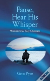 Pause, Hear His Whisper