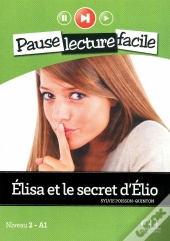 Pause Lecture Facile : Elise Et Le Secret D'Elio ; Niveau 2-A1