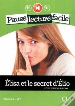 Capa do artigo Pause Lecture Facile : Elise Et Le Secret D'Elio ; Niveau 2-A1