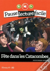 Pause Lecture Facile : Fête Dans Les Catacombes ; Niveau 4-A2