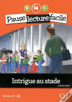 Capa do artigo Pause Lecture Facile : Intrigue Au Stade ; Niveau 4-A2
