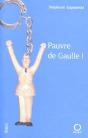 Pauvre De Gaulle ! - Preview