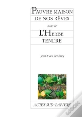 Pauvre Maison De Nos Rêves Suivi De L'Herbe Tendre