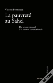 Capa do artigo Pauvreté Au Sahel (La). Du Savoir Colonial À La Mesure Internationale