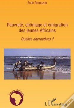 Capa do artigo Pauvreté, Chômage Et Émigration Des Jeunes Africains ; Quelles Alternatives ?