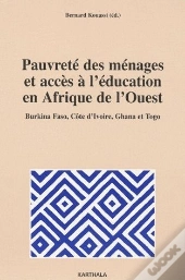 Pauvrete Des Menages Et Acces A L'Education En Afrique De L'Ouest Burkina Faso, Cote D'Ivoire, Ghana