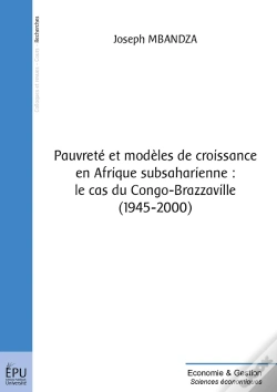 Capa do artigo Pauvreté Et Modèles De Croissance En Afrique Subsaharienne : Le Cas Du Congo-Brazzaville (1945-2000)