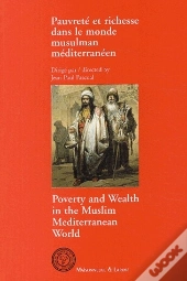 Pauvrete Et Richesse Dans Le Monde Musulman Mediterraneen