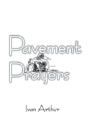 Pavement Prayers - Preview