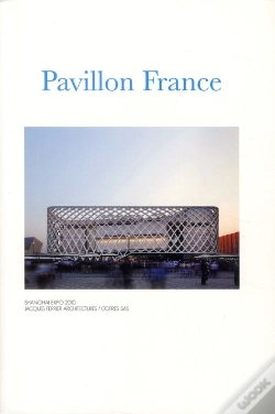Capa do artigo Pavillon France ; Shanghai Expo 2010 ; Jacques Ferrier Architectures/Cofres Sas