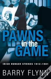 Capa do artigo Pawns In The Game: Irish Hunger Strikes 1912-1981