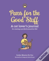 Paws For The Good Stuff: A Cat Lover'S J