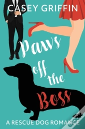 Paws Off The Boss: A Rescue Dog Romance