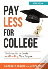 Pay Less For College: The Must-Have Guid