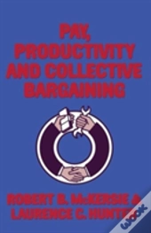 Pay, Productivity And Collective Bargaining