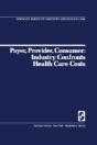 Payer, Provider, Consumer: Industry Confronts Health Care Costs - Preview