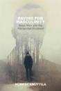Paying For Masculinity - Preview
