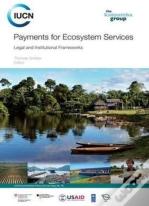 Payments For Ecosystem Services: Legal And Institutional Frameworks