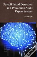 Payroll Fraud Detection And Prevention Audit Expert System