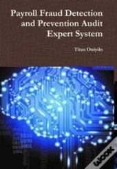 Payroll Fraud Detection And Prevention Audit Expert System