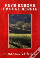 Pays Basque Euskal Herria - Montagnes Et Bergers T.1