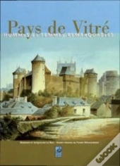 Pays De Vitre ; Hommes Et Femmes Remarquables