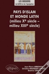 Pays D'Lslam Et Monde Latin (Milieu Xe - Milieu Xiiie S.)